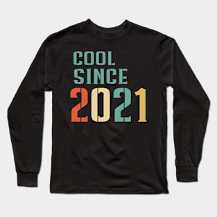 Cool Since 2021 Long Sleeve T-Shirt